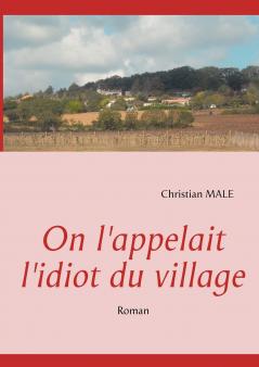 On l'appelait l'idiot du village