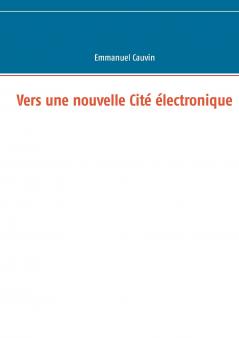 Vers une nouvelle Cité électronique