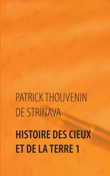 Histoire des Cieux et de la Terre 1