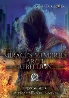 Mirage's Memories - Arc 1 Rébellion -
