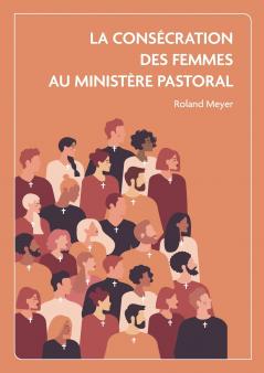 La consécration des femmes au ministère pastoral