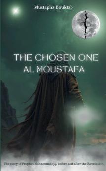Al Moustafa The Chosen One