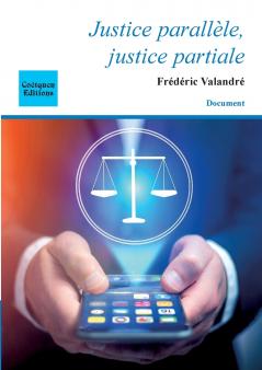 Justice parallèle justice partiale