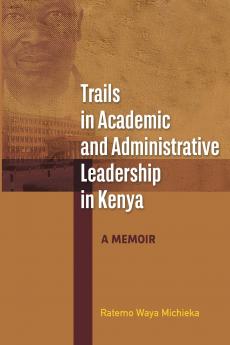 Trails in Academic and Administrative Leadership in Kenya