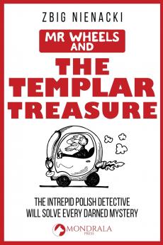 Mr. Wheels and the Templar Treasure