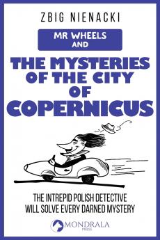 Mr. Wheels and the Mysteries of the City of Copernicus