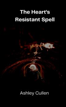 The Heart's Resistant Spell