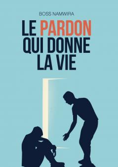 Le pardon qui donne la vie