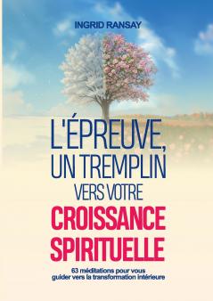 L'épreuve un tremplin vers votre croissance spirituelle