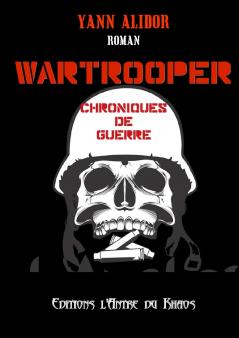Wartrooper Chroniques de Guerre