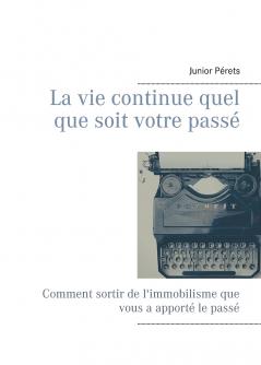 La vie continue quel que soit votre passé