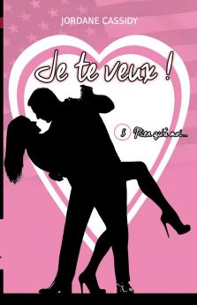 Je te veux ! T5