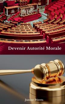 Devenir une autorité morale