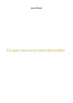 Ce que vous avez sans demander