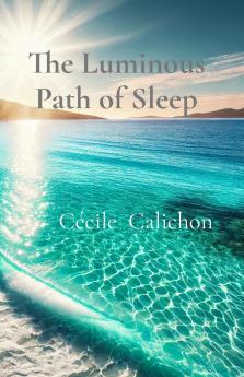 The Luminous Path of Sleep