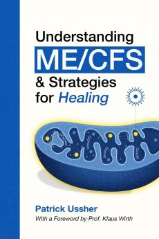 Understanding ME/CFS & Strategies for Healing