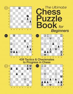 THE ULTIMATE CHESS  PUZZLE BOOK FOR BEGINNERS