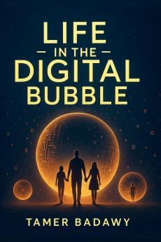 Life in the Digital Bubble