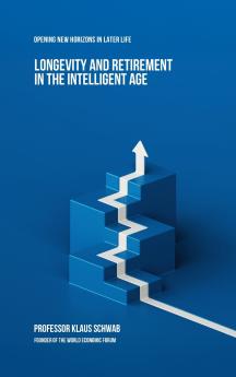 Longevity and Retirement in the Intelligent Age