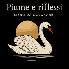 Piume e Riflessi - Libro da Colorare