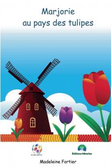 Marjorie au pays des tulipes