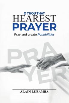 O Thou That Hearest Prayer