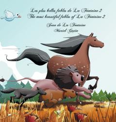Les plus belles fables de La Fontaine 2  - The most beautiful fables of La Fontaine 2