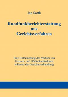 Rundfunkberichterstattung aus Gerichtsverfahren