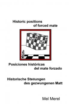Historic positions of forced mate  /  Posiciones históricas del mate forzado  /  Historische Stellungen des  gezwungenen Matt
