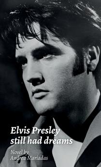 Elvis Presley still had dreams