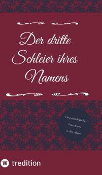 Der dritte Schleier ihres Namens