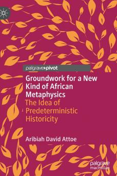 Groundwork for a New Kind of African Metaphysics