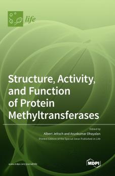 Structure Activity and Function of Protein Methyltransferases