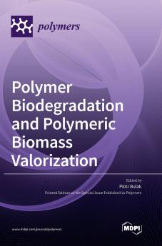 Polymer Biodegradation and Polymeric Biomass Valorization