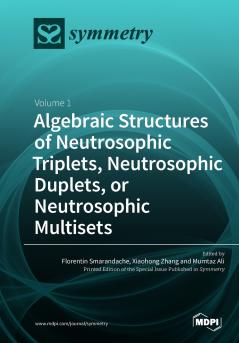 Algebraic Structures of Neutrosophic Triplets Neutrosophic Duplets or Neutrosophic Multisets
