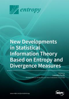 New Developments in Statistical Information Theory Based on Entropy and Divergence Measures