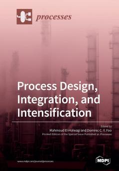 Process Design Integration and Intensification