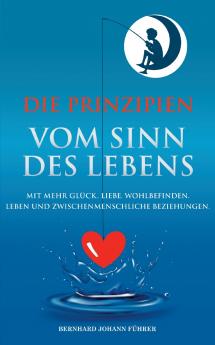 Die Prinzipien vom Sinn des Lebens