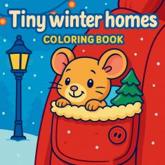 Tiny Winter Homes - Coloring Book