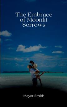 The Embrace of Moonlit Sorrows