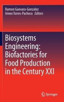 Biosystems Engineering: Biofactories for Food Production in the Century XXI