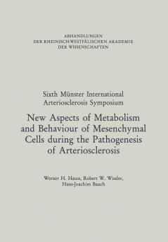 New Aspects of Metabolism and Behaviour of Mesenchymal Cells during the Pathogenesis of Arteriosclerosis