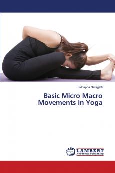 Basic Micro Macro Movements in Yoga