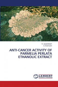 ANTI-CANCER ACTIVITY OF PARMELIA PERLATA ETHANOLIC EXTRACT