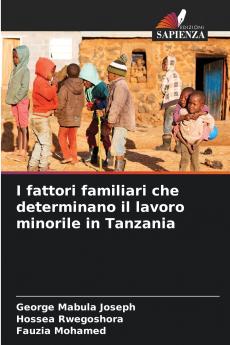 I fattori familiari che determinano il lavoro minorile in Tanzania