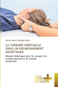 LA THÉRAPIE SPIRITUELLE DANS UN ENVIRONNEMENT HOSPITALIER