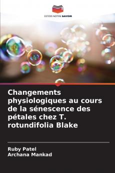 Changements physiologiques au cours de la sénescence des pétales chez T. rotundifolia Blake