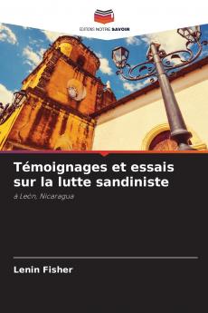 Témoignages et essais sur la lutte sandiniste