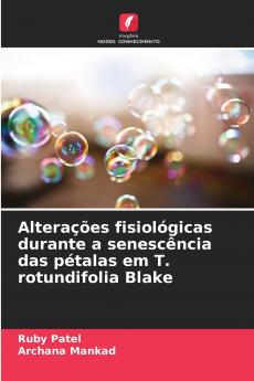 Alterações fisiológicas durante a senescência das pétalas em T. rotundifolia Blake