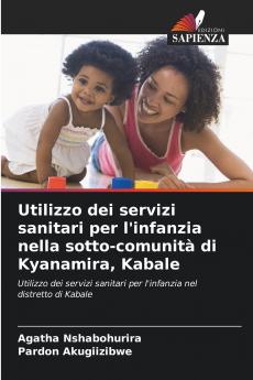 Utilizzo dei servizi sanitari per l'infanzia nella sotto-comunità di Kyanamira Kabale